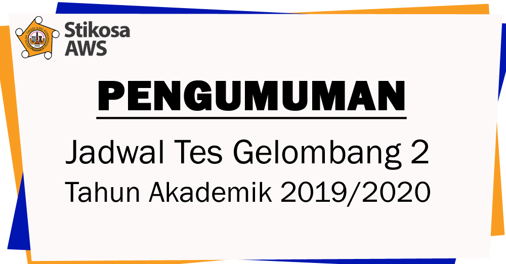Jadwal Tes Gelombang 2 Mahasiswa Baru Stikosa-AWS Tahun Akademik 2019/2020